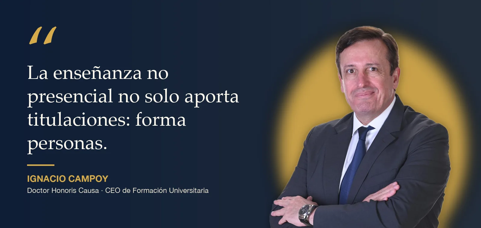 Frase de Ignacio Campoy: la enseñanza no presencial forma personas | Metaliderazgo Ignacio Campoy, Doctor Honoris Causa, con su frase «La enseñanza no presencial no solo aporta titulaciones: forma personas»